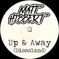 Matt Hibbert - Up & Away (Discoland) (Radio Edit)