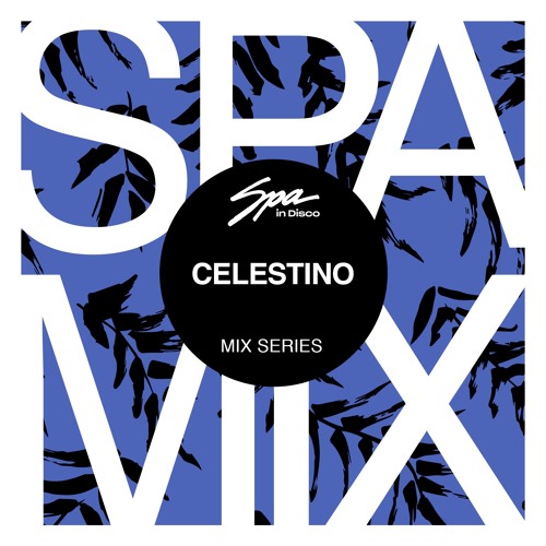 Spa In Disco - Artist 030 - CELESTINO - Mix series