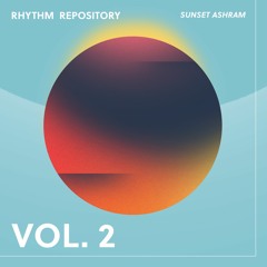 Rhythm Repository Vol. 2 - Sunset Ashram