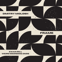 Premiere: Dmitry Molosh - Frame (Weird Sounding Dude Remix) [Deepwibe Underground]
