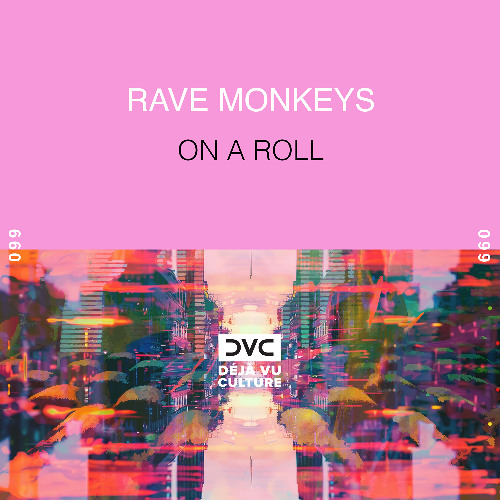 RAVE MONKEYS - On a Roll [Déjà Vu Culture Release]
