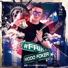 #FRIKIMODOFOKER - JULIAN SANCHEZ DJ