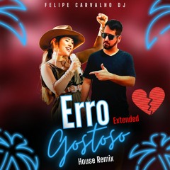 Simone Mendes - Erro Gostoso (Felipe Carvalho DJ House Remix Extended)