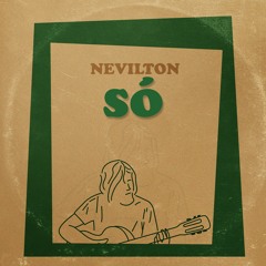 Nevilton - Só