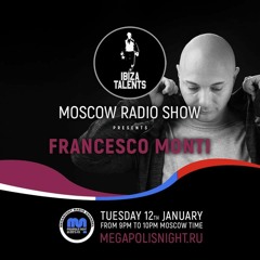 Francesco Monti - Ibiza Talents Moscow Radio Show #13