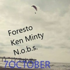 7 October | Foresto, Ken Minty & N.o.b.S.