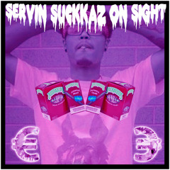 SERVIN SUCKKAZ ON SIGHT /// H O M E   C H I L L   R E M I X \\\