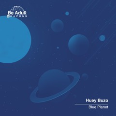 Huey Buzo - Blue Planet (Original Mix) [Out 31st Jan 2025]