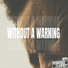 THE WEEKND - Without a Warning ( Rosario Curro' Rmx radio edit unofficial)