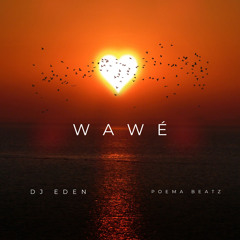 Wawé - Dj Eden , Poema Beatz