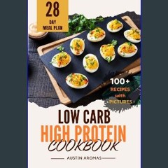[ebook] read pdf ⚡ Low Carb High Protein Cookbook: 100 Plus Mouthwatering Recipes With Pictures an