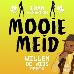 Iwan Esseboom - Mooie Meid (Willem De Wijs Remix)