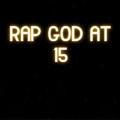 Rap God at 15