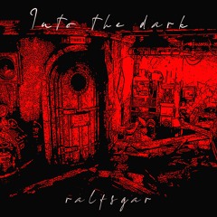 INTO THE DARK