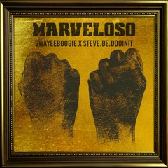 MARVELOSO (Swayeeboogie x Steve.Be.Dooinit)