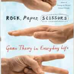 ACCESS EBOOK 📑 Rock, Paper, Scissors: Game Theory in Everyday Life by Len Fisher [EP