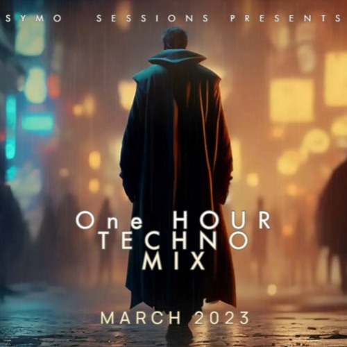 One Hour Techno Mix - March 2023 #004