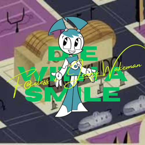 Jenny Wakeman x F@celess - die with a smile (cover)