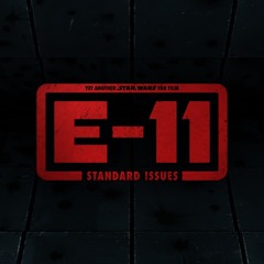 E-11 Standard Issues Star Wars Fan Film Soundtrack