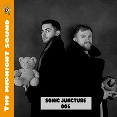 The Midnight Sound 006 : SONIC JUNCTURE