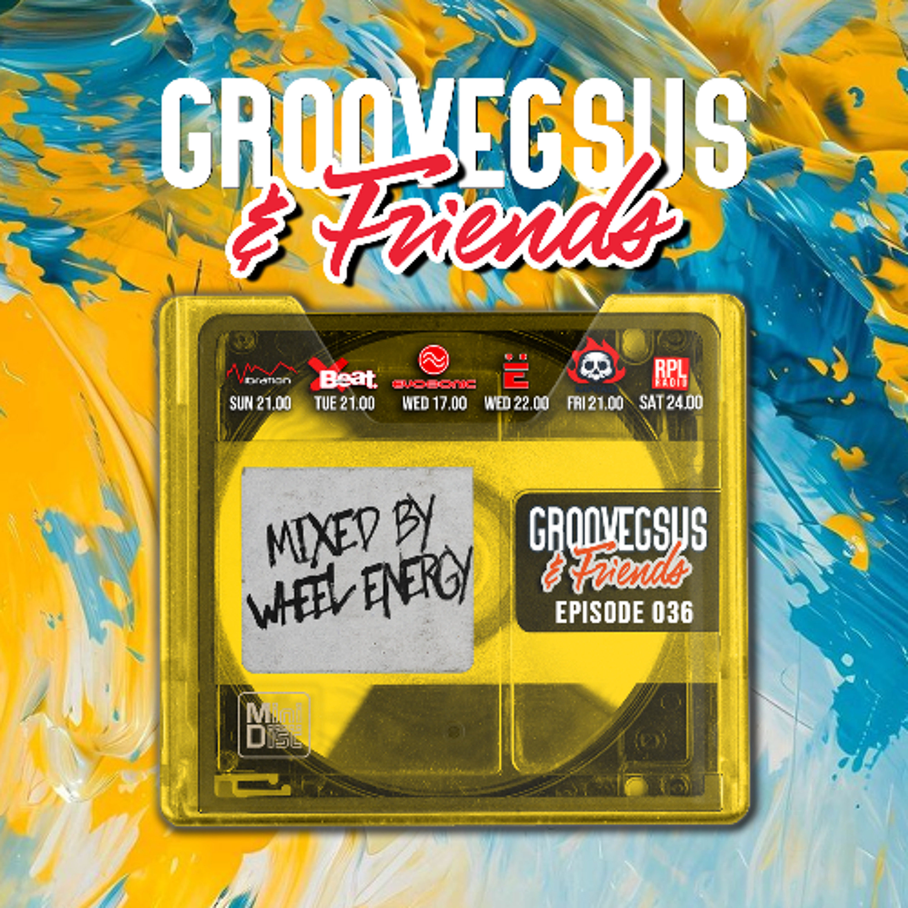Groovegsus & friends Radio Show - EP036 - Wheel Energy (Radio)
