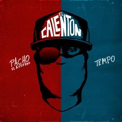 Pacho El Antifeka Ft Tempo - El Calenton