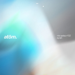 atöm. mix series 02: Ey.rah