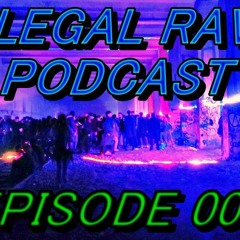 ILLEGAL RAVE PODCAST EPISODE 008
