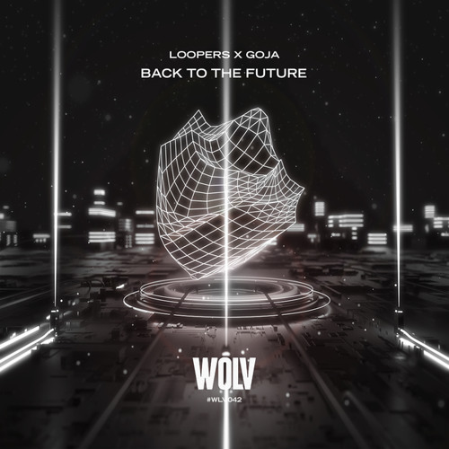 Loopers x Goja - Back To The Future