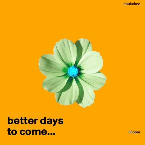 better days to come...