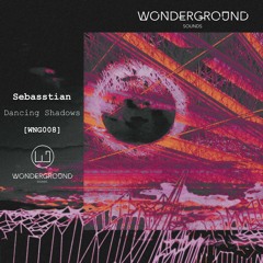 Sebasstian - Dancing Shadows [WNG008]