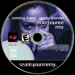 coming down x gypsy woman [NOLA BOUNCE RMX] (prod. seanisyourenemy)