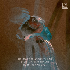 Holmar B2B Anton Tumas @ Luna the Artcrane [Burning Man 2024]