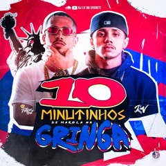 10 MINUTINHOS DE MAROLA NA GRINGA ((DJ LV DO EVERETT & DJ FILIPE MT))