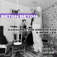 BÉTON BÉTON V4 & Caramba the Greenface