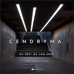 Cendryma - DJ Set: 05 Jan 2025