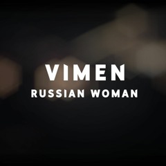 Vimen - Russian Woman (Remix 2022)