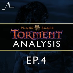 UnRavel The Past w/  @maxderrat  | Planescape Torment Analysis (Ep.4)