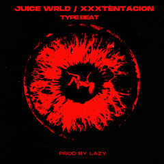 [FREE] JUICE WRLD | XXXTENTACION | TYPE BEAT | PROD BY LAZY
