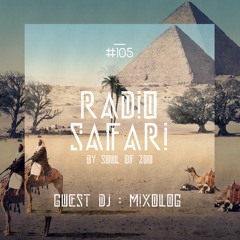 Radio Safari #105 (DJ Guest : Mixolog)