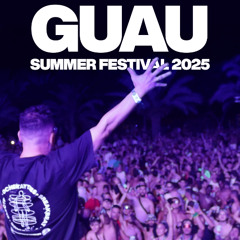 GUAU - Summer Festival 2025 [Raveart]