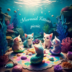 Mermaid Kittens Picnic (Stephanie)