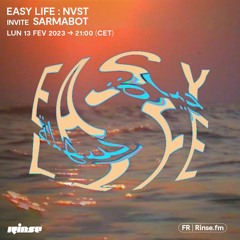 Easy Life : NVST invite Sarmabot - 13 Février 2023