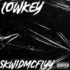 Skwidmcflyy- Lowkey (prod by Quinbeatz)