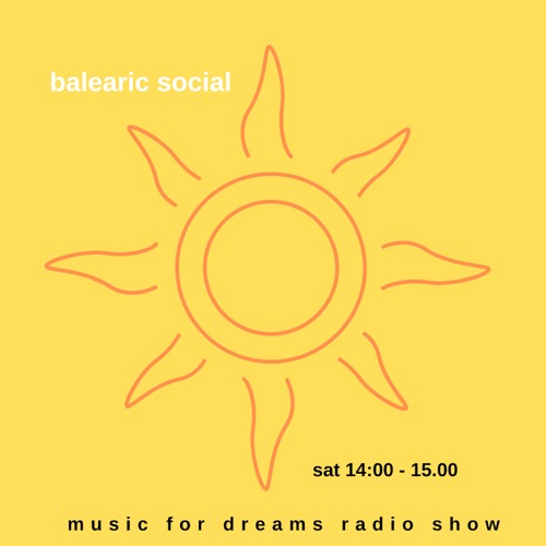 Stream Music For Dreams Radio Show 18.2.23 by Balearic Social | Listen  online for free on SoundCloud