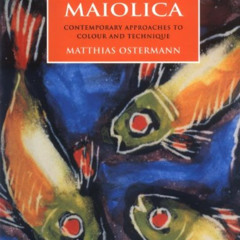 [ACCESS] PDF 📮 The New Maiolica: Contemporary Approaches to Color and Technique by