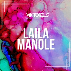 Laila Manole - Vik Toreus Edit