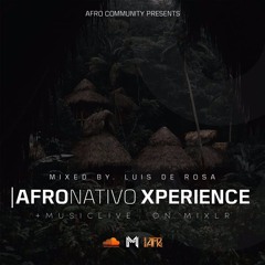 Luis De Rosa - AfroNativo Xperience (+Musiclive set on MixLr)