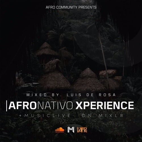 Luis De Rosa - AfroNativo Xperience (+Musiclive set on MixLr)