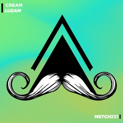 Luzam - Cream (Original Mix) [MUSTACHE CREW RECORDS]